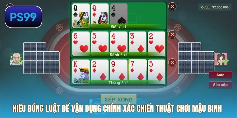 Hiểu đúng luật để vận dụng chính xác chiến thuật chơi Mậu Binh